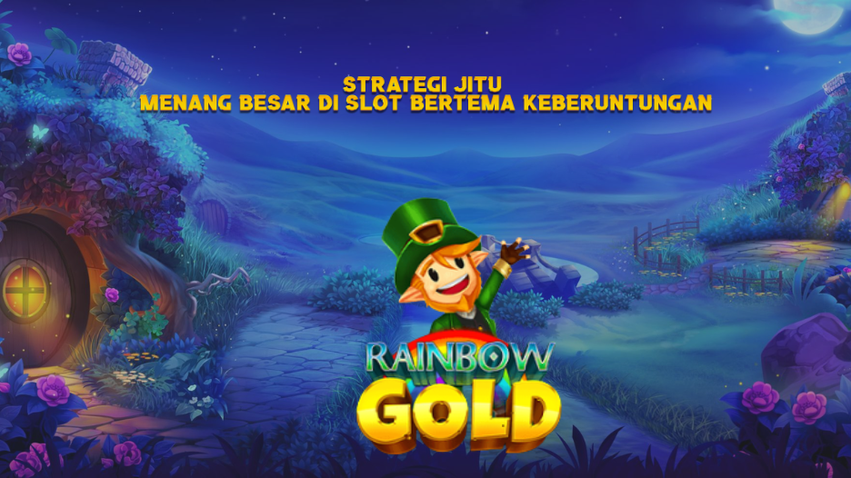 Strategi Jitu Menang Besar di Slot Bertema Keberuntungan