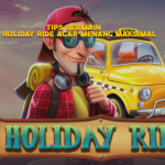 Tips Bermain di Holiday Ride agar Menang Maksimal