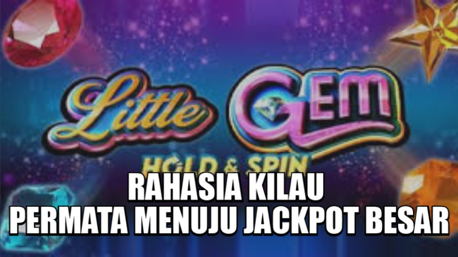 RAHASIA KILAU PERMATA MENUJU JACKPOT BESAR