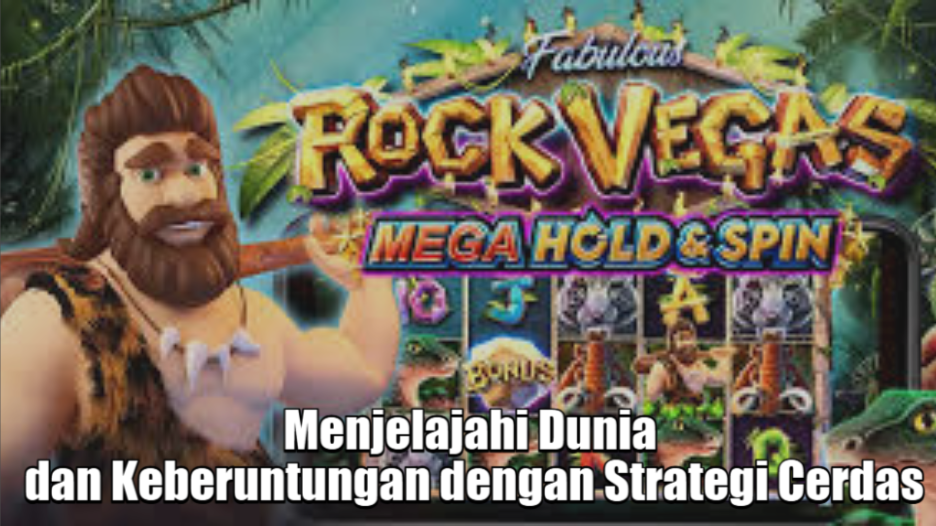 menjelajahi-dunia-dan-keberuntungan-dengan-strategi-cerdas